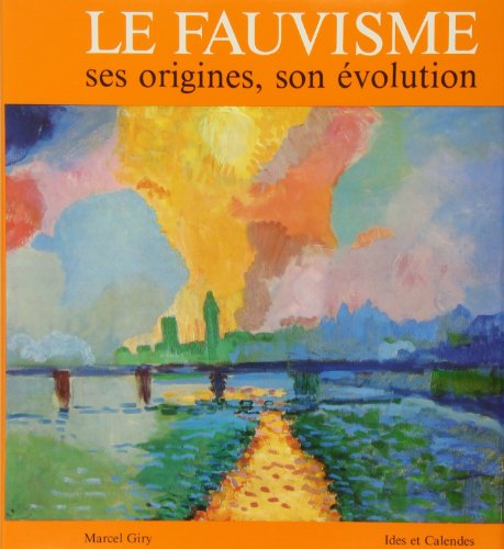 Stock image for Le fauvisme: Ses origines, son evolution (Mouvements de l'art) (French Edition) for sale by Black Cat Books