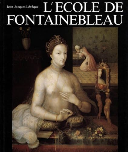 L'ecole De Fontainebleau (Mouvements De L'art)