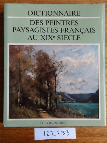 Imagen de archivo de DICTIONNAIRE DES PEINTRES PAYSAGISTES FRANAIS AU XIXE SICLE a la venta por Second Story Books, ABAA