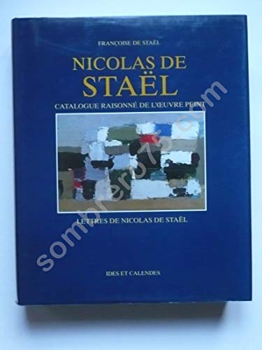 9782825800546: Nicolas De Stael: Catalogue Raisonne De l'Oeuvre Peint (Catalogues raisonnes)