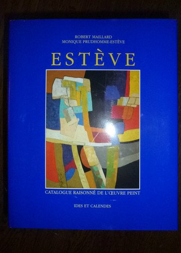 9782825800607: Esteve: Catalogue Raisonne De l'Oeuvre Peint (Catalogues raisonnes)
