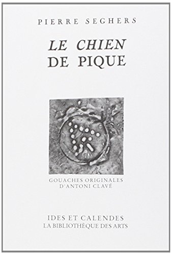Le Chien de pique - Gouaches originales d'Antoni Clave (9782825800669) by Seghers, Pierre