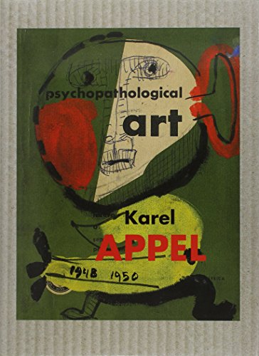 Art psychopathologique Karel Appel (9782825801246) by Fuchs, Rudi; Gachnang, Johannes; Kuspit, Donald