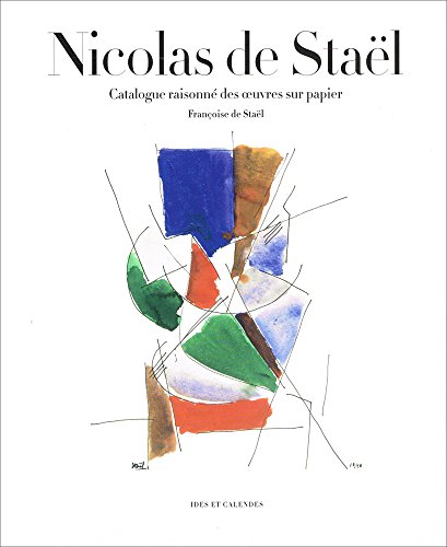 9782825802489: Nicolas de Staël. Catalogue raisonné des oeuvres sur papier