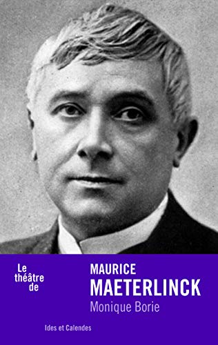 Stock image for Le th âtre de Maurice Maeterlinck (Le th atre de) for sale by WorldofBooks