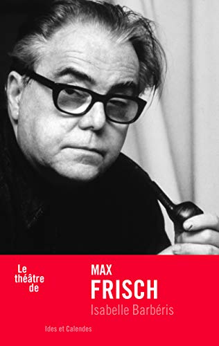 Stock image for Le thtre de Max Frisch for sale by Ammareal