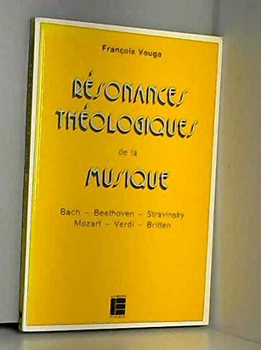 Imagen de archivo de Resonances theologiques de la musique: Bach, Beethoven, Stravinsky, Mozart, Verdi, Britten (L'Evangile dans la vie) (French Edition) a la venta por Zubal-Books, Since 1961