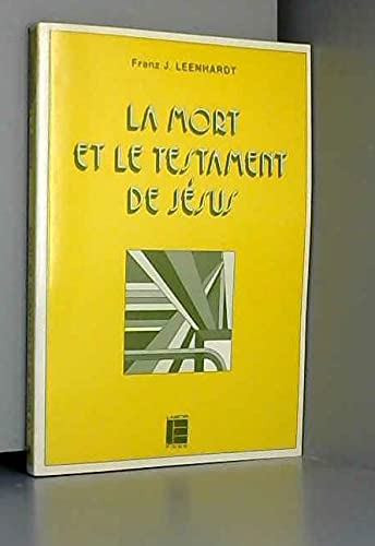 La mort et le testament de JeÌsus (Essais bibliques) (French Edition) (9782825900086) by Leenhardt, Franz J