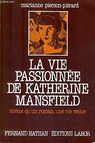 Stock image for La vie passionne de Katherine Mansfield for sale by Librairie l'Aspidistra