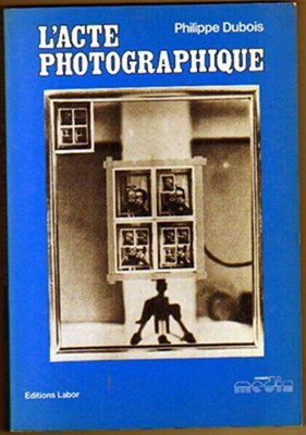 L'acte photographique (Dossiers media) (French Edition) (9782825902578) by Dubois, Philippe