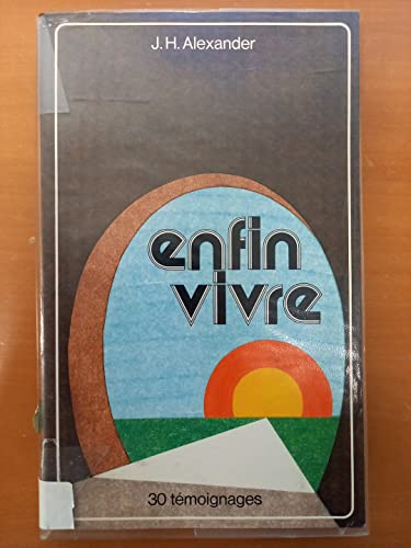 Stock image for Enfin vivre. 30 temoignages. for sale by Librairie Th  la page