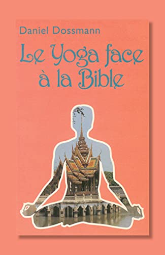 9782826032137: Le Yoga face  la Bible