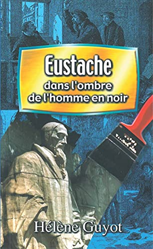 Beispielbild fr Eustache : dans l'ombre de l'homme en noir zum Verkauf von Ammareal