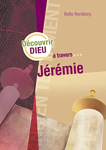 Stock image for Dcouvrir Dieu  travers Jrmie [Broch] Nordberg, Bette et Miu, Annak for sale by BIBLIO-NET