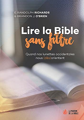 Stock image for Lire la Bible sans filtre: Quand nos lunettes occidentales nous (ds)orientent for sale by Books Unplugged
