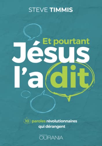 Stock image for Et pourtant Jsus l'a dit: 10 paroles rvolutionnaires qui drangent (French Edition) for sale by Book Deals