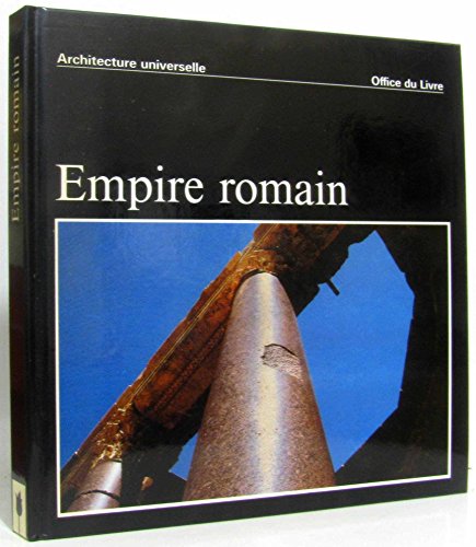 Stock image for ARCHITECTURE UNIVERSELLE / EMPIRE ROMAIN for sale by Ammareal