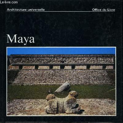 9782826401223: Maya : guatemala, honduras et yucatan. préface par pedro ramirez vazquez