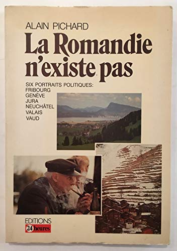 Stock image for La Romandie N'Existe Pas: Six Portraits Politiques for sale by Persephone's Books