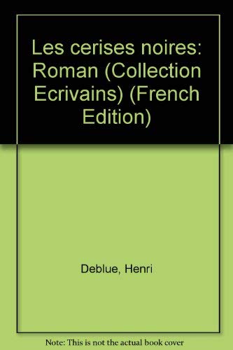 9782826510536: Les cerises noires: Roman (Collection "Ecrivains") (French Edition)