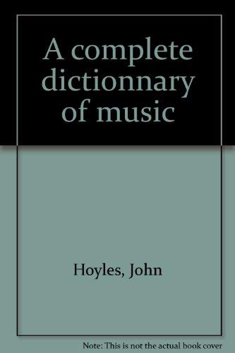 A complete dictionnary of music ------ [ English Text ]