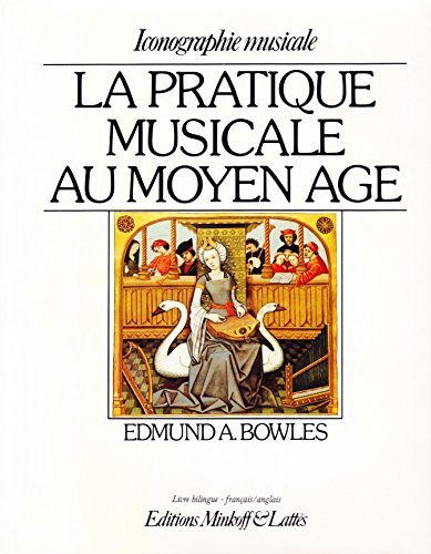 La Pratique Musicale au Moyen Age. Musical Performance in the Late Middle Ages