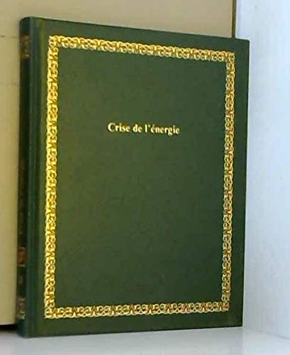 Stock image for Crise de l'nergie (Bibliothque Laffont des grands thmes) for sale by Librairie Th  la page