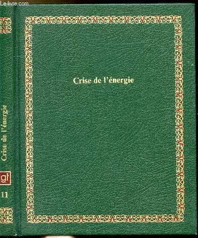 Stock image for Crise de l'nergie (Bibliothque Laffont des grands thmes) for sale by Librairie Th  la page