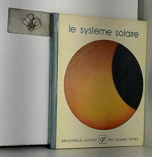 Stock image for Le Systme solaire (Bibliothque Laffont des grands thmes) for sale by Librairie Th  la page