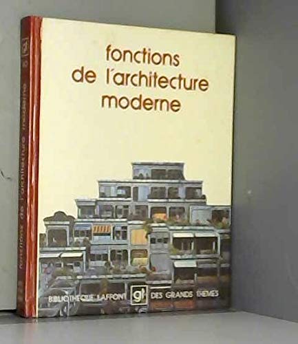 Beispielbild fr Fonctions de l'architecture moderne (Bibliothque Laffont des grands thmes) zum Verkauf von Ammareal