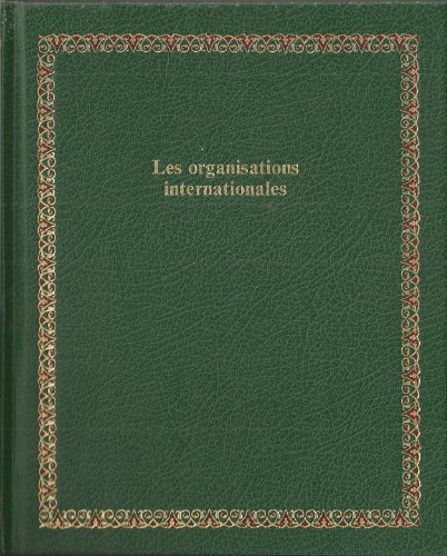 Beispielbild fr Les Organisations internationales (Bibliothque Laffont des grands thmes) zum Verkauf von Librairie Th  la page