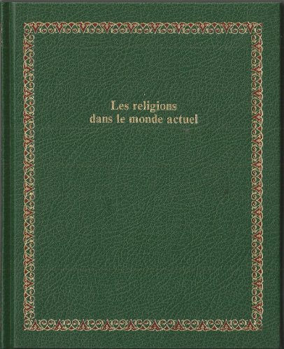 Beispielbild fr Les Religions dans le monde actuel (Bibliothque Laffont des grands thmes) zum Verkauf von Ammareal