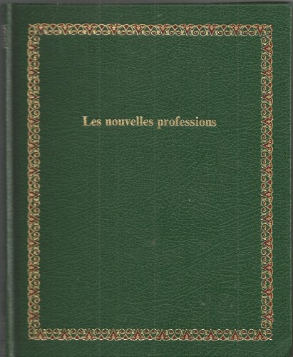 Imagen de archivo de Les Nouvelles professions (Bibliothque Laffont des grands thmes) a la venta por Librairie Th  la page