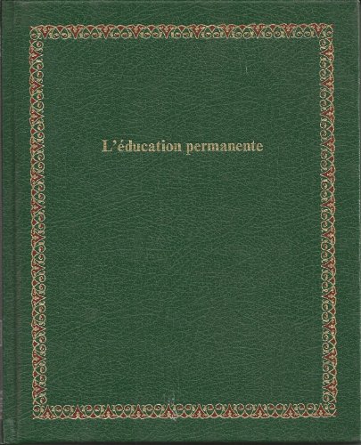 Imagen de archivo de L'ducation permanente (Bibliothque Laffont des grands thmes) a la venta por Librairie Th  la page