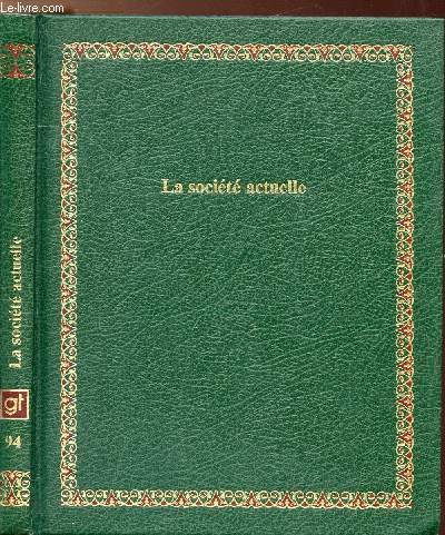 Beispielbild fr La Socit actuelle (Bibliothque Laffont des grands thmes) zum Verkauf von Librairie Th  la page