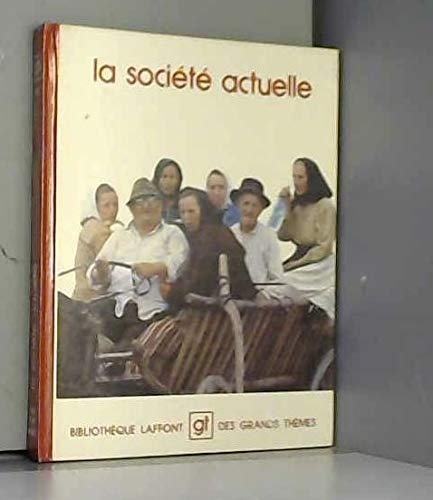 Stock image for La Socit actuelle (Bibliothque Laffont des grands thmes) for sale by Librairie Th  la page