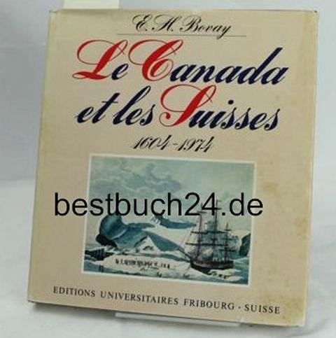 9782827101139: Le Canada et les Suisses, 1604-1974 (ƒtudes et recherches d'histoire contemporaine)