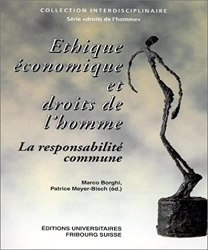 Stock image for Ethique conomique et Droits de l'Homme. La responsabilit commune (Droits de l'homme, 24.1) for sale by Basler Afrika Bibliographien