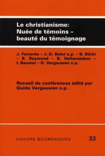 Beispielbild fr LE CHRISTIANISME : NUEE DE TEMOINS, BEAUTE DU TEMOIGNAGE. Recueil de confrences (Eu Fribourg Fr) zum Verkauf von medimops