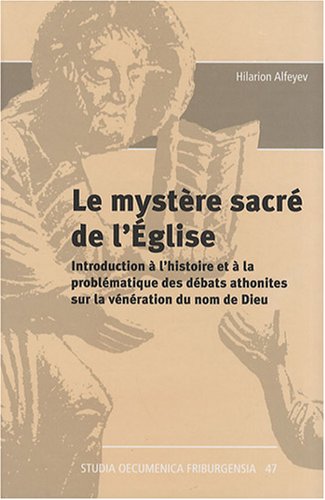 9782827109753: Le mystre sacr de l'Eglise: Introduction  l'histoire et  la problmatique des dbats athonites sur la vnration du nom de Dieu