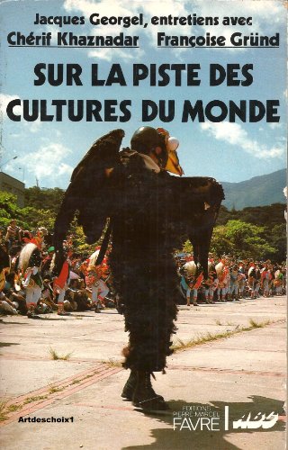 Stock image for Sur la piste des cultures du monde : [entretiens de] for sale by medimops