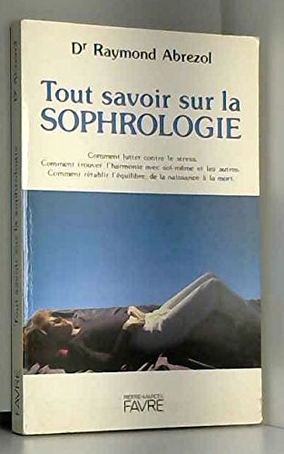 Imagen de archivo de Tout savoir sur la sophrologie a la venta por Ammareal