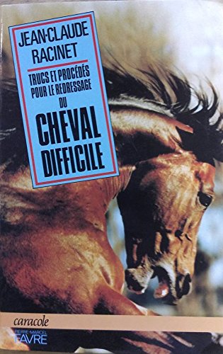 Imagen de archivo de Trucs et proc?d?s pour le redressage du cheval difficile a la venta por Kennys Bookshop and Art Galleries Ltd.