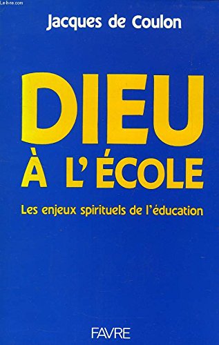 Beispielbild fr Dieu  L'cole - Les Enjeux Spirituels De L'ducation zum Verkauf von LiLi - La Libert des Livres