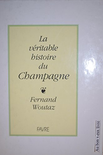Beispielbild fr La vritable histoire du champagne zum Verkauf von Ammareal
