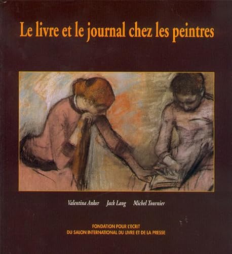 Stock image for Le livre et le journal chez les peintres, prfaces de Jack Lang et Michel Tournier for sale by medimops