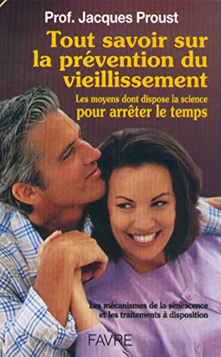 Stock image for Tout savoir sur la prvention du vieillissement : Les moyens dont dispose la science pour arrter le temps for sale by Ammareal