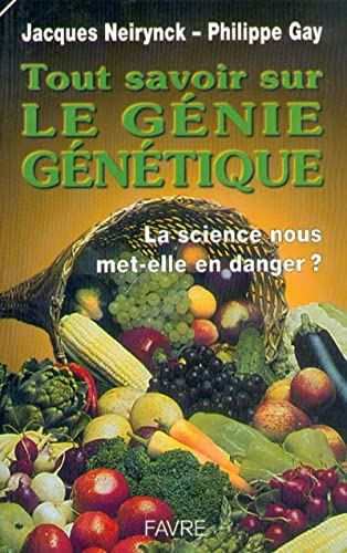Stock image for Tout savoir sur le gnie gntique. La science nous met-elle en danger ? for sale by Ammareal