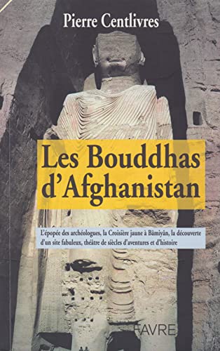 9782828906740: Les Bouddhas d'Afghanistan