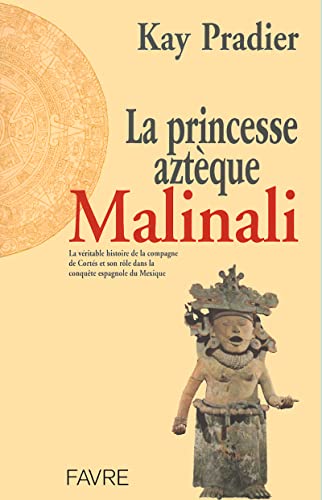 LA PRINCESSE AZTEQUE MALINALI